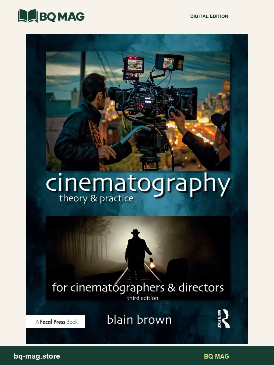 Cinematography Theory and Practice Image Making for Cinematographers and Directors — BQ MAG cover