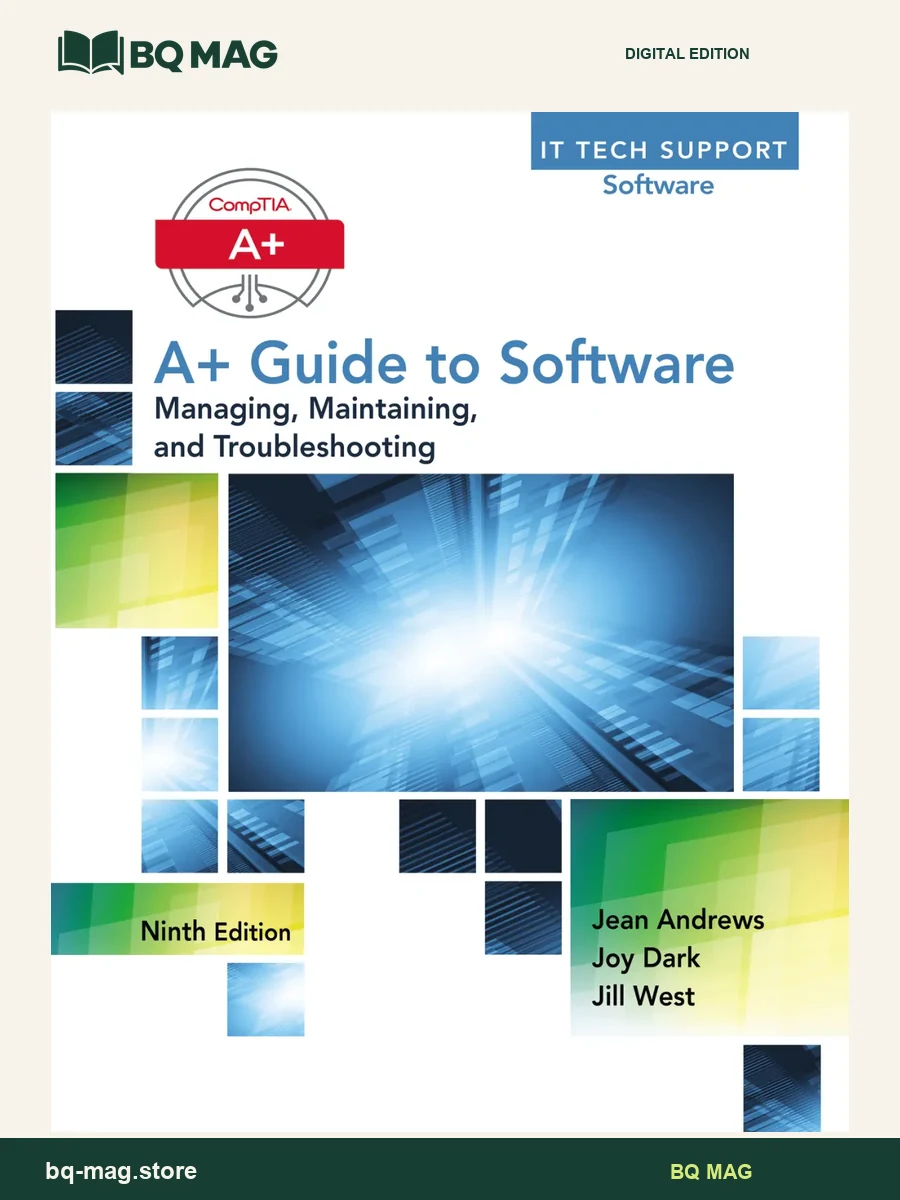 CompTIA A+ guide to software managing, maintaining, and troubleshooting — 9th Edition — BQ MAG cover